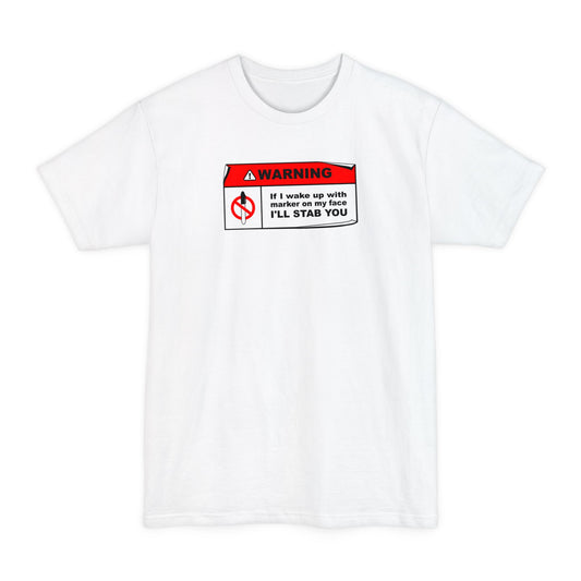 Warning - If I Wake Up With Marker On My Face I'll Stab You - Men's Tall T-Shirt