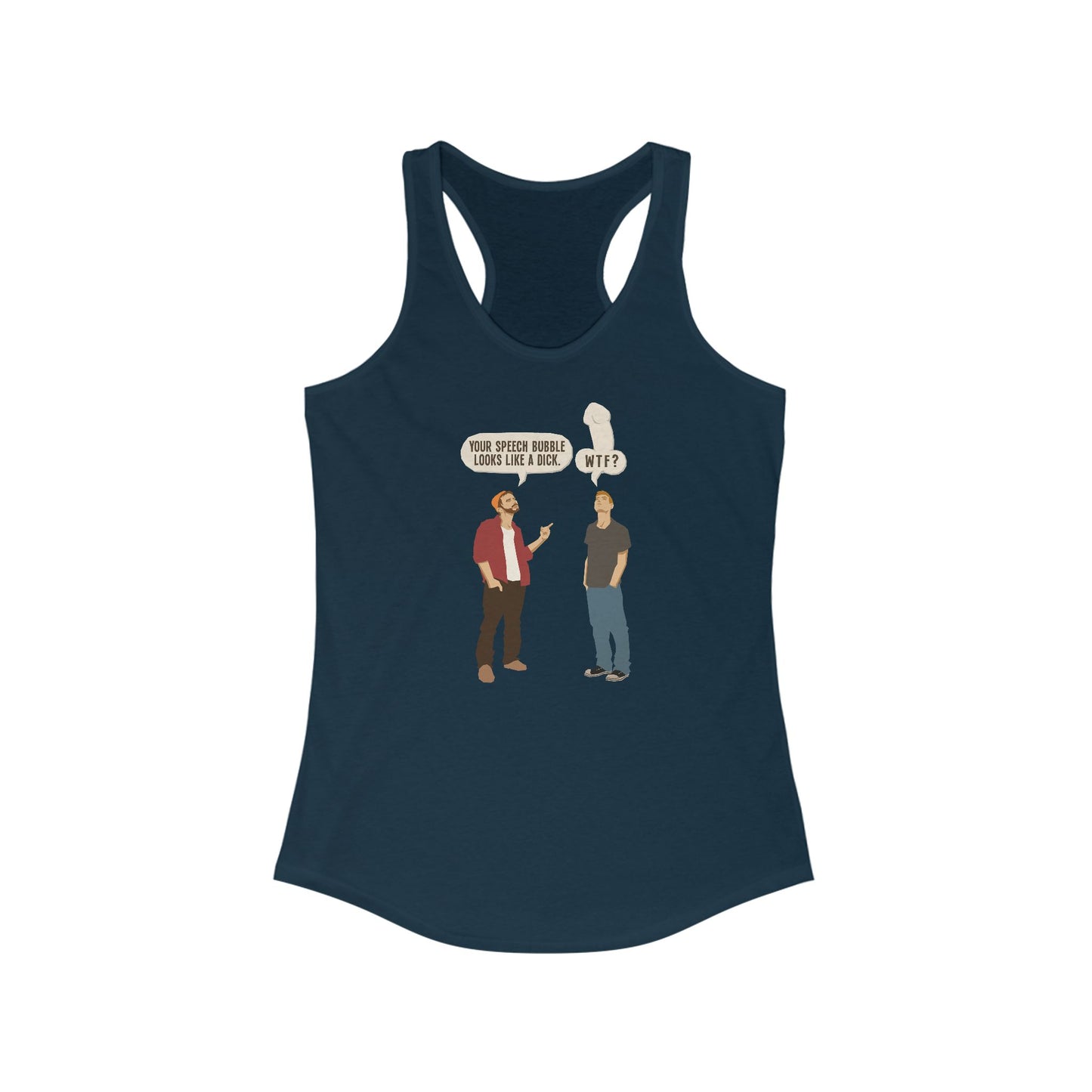 Your Speech Bubble Looks Like A Dick. -Women’s Racerback Tank
