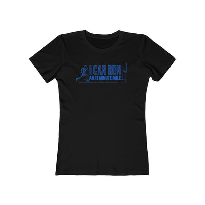 I Can Run An 11 Minute Mile - Women’s T-Shirt
