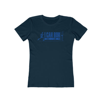 I Can Run An 11 Minute Mile - Women’s T-Shirt