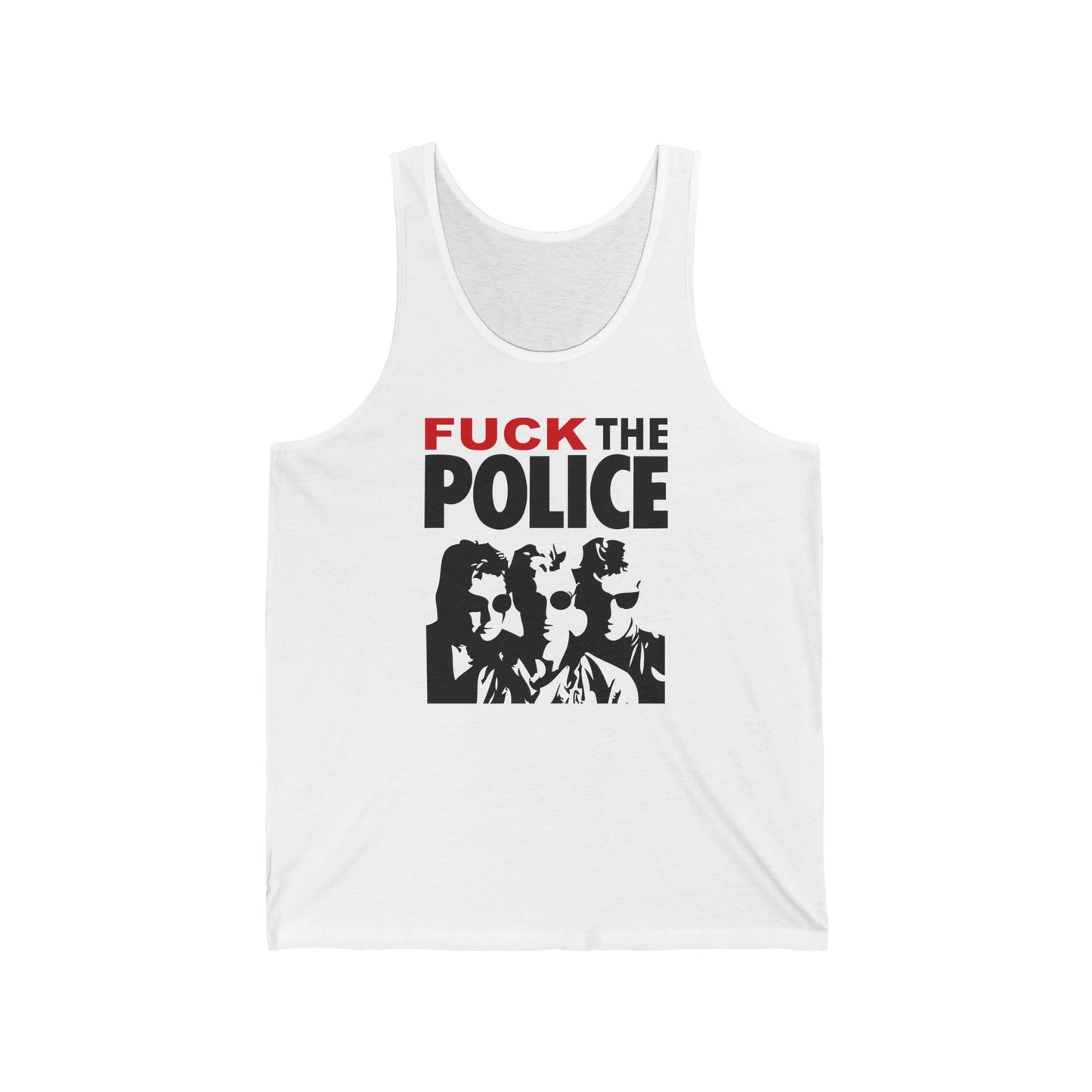 Fuck The Police - Unisex Tank
