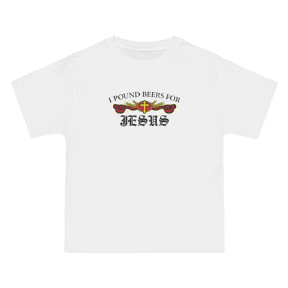 I Pound Beers For Jesus - Men's Heavyweight T-Shirt