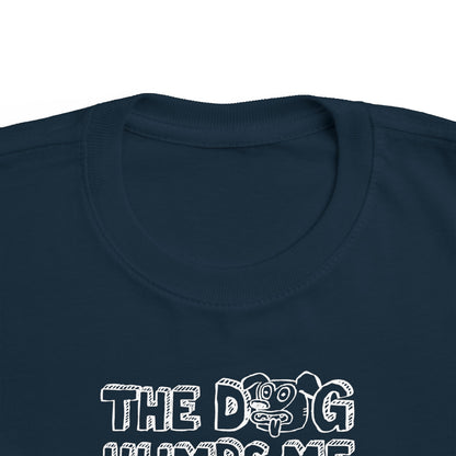 The Dog Humps Me When You're Not Looking - Toddler T-Shirt