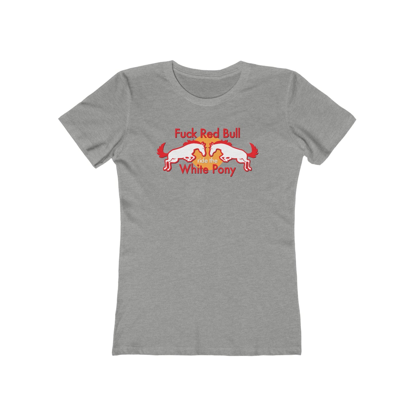 Fuck Red Bull - Ride The White Pony - Women’s T-Shirt