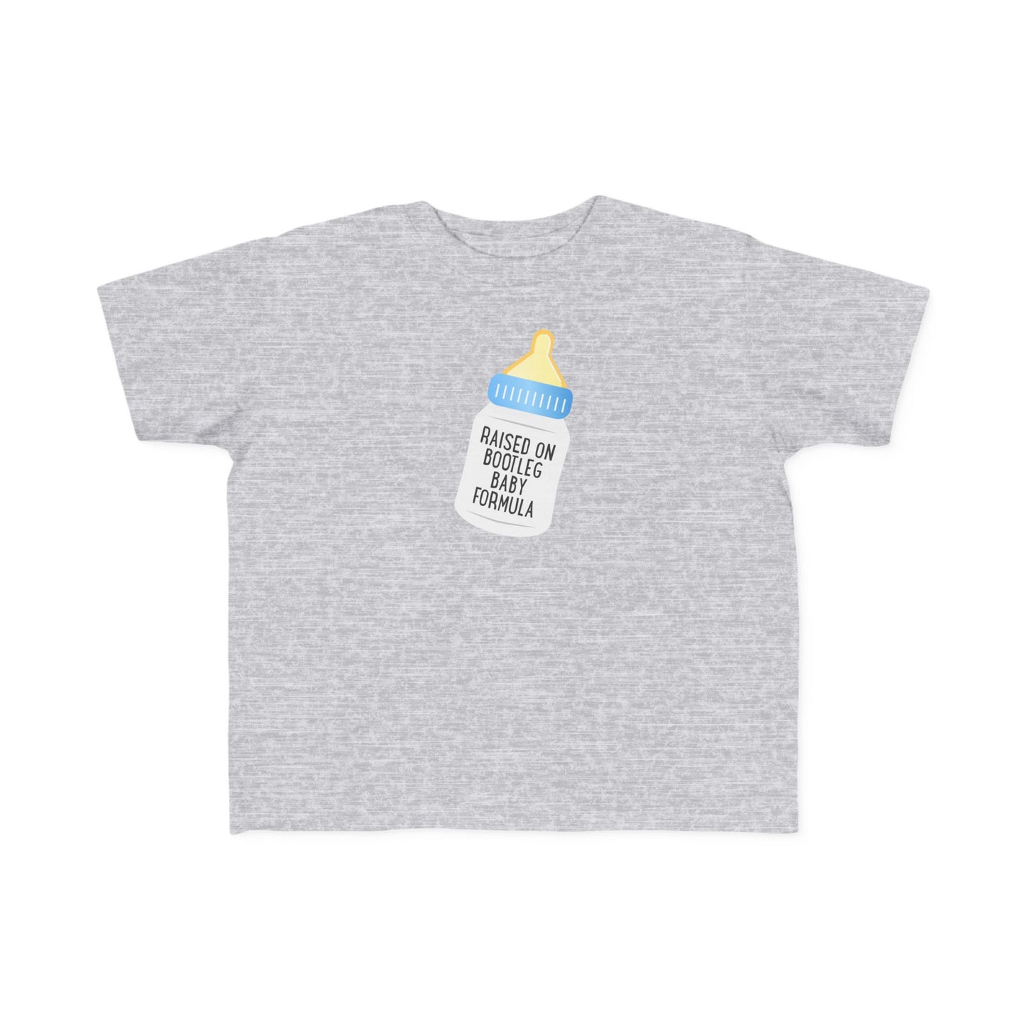 Raised On Bootleg Baby Formula - Toddler T-Shirt