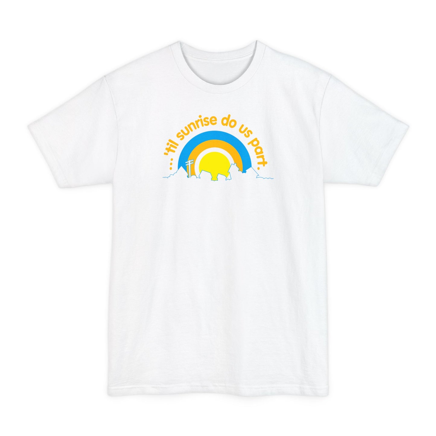 Til Sunrise Do Us Part - Men's Tall T-Shirt