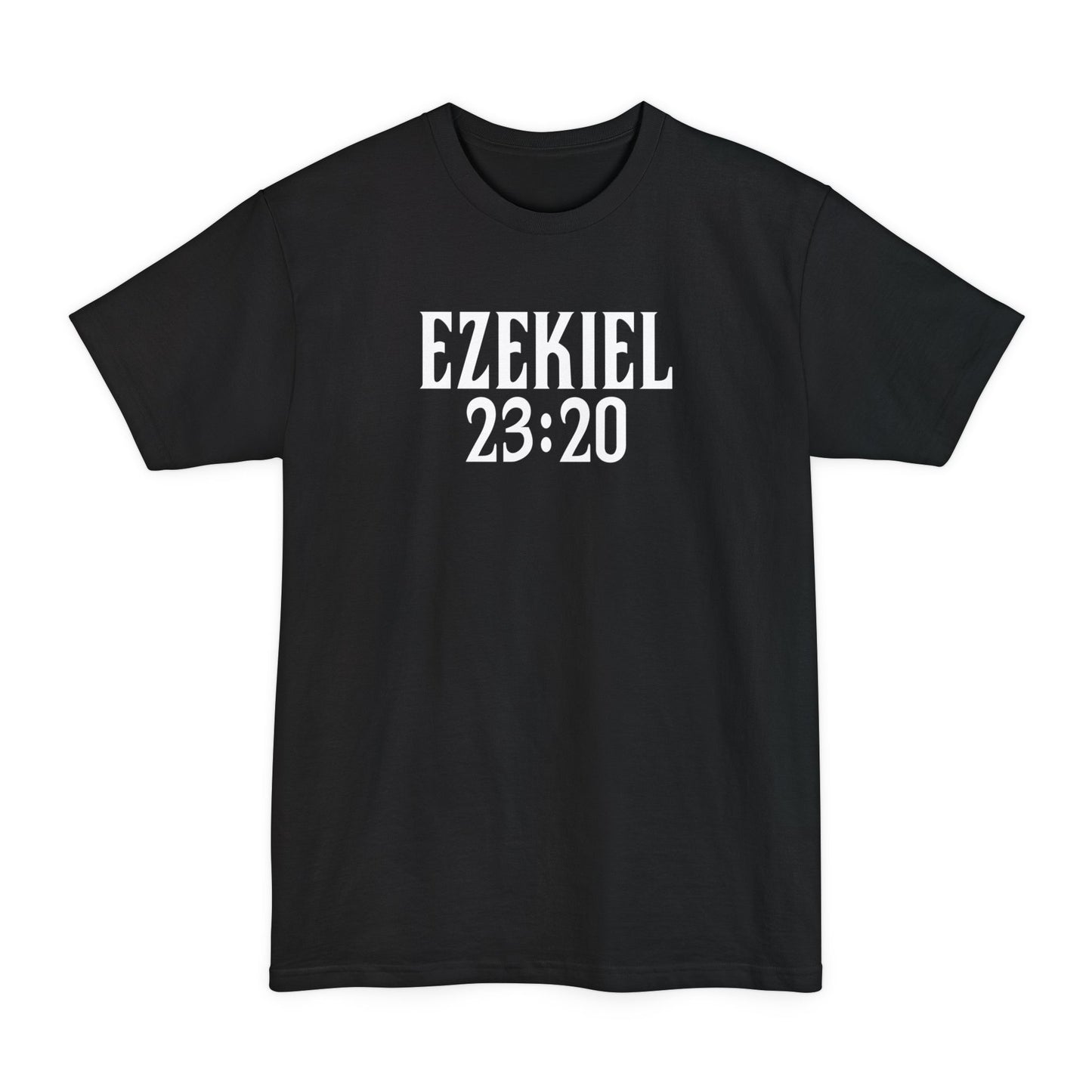 Ezekiel 23:20 - Men's Tall T-Shirt