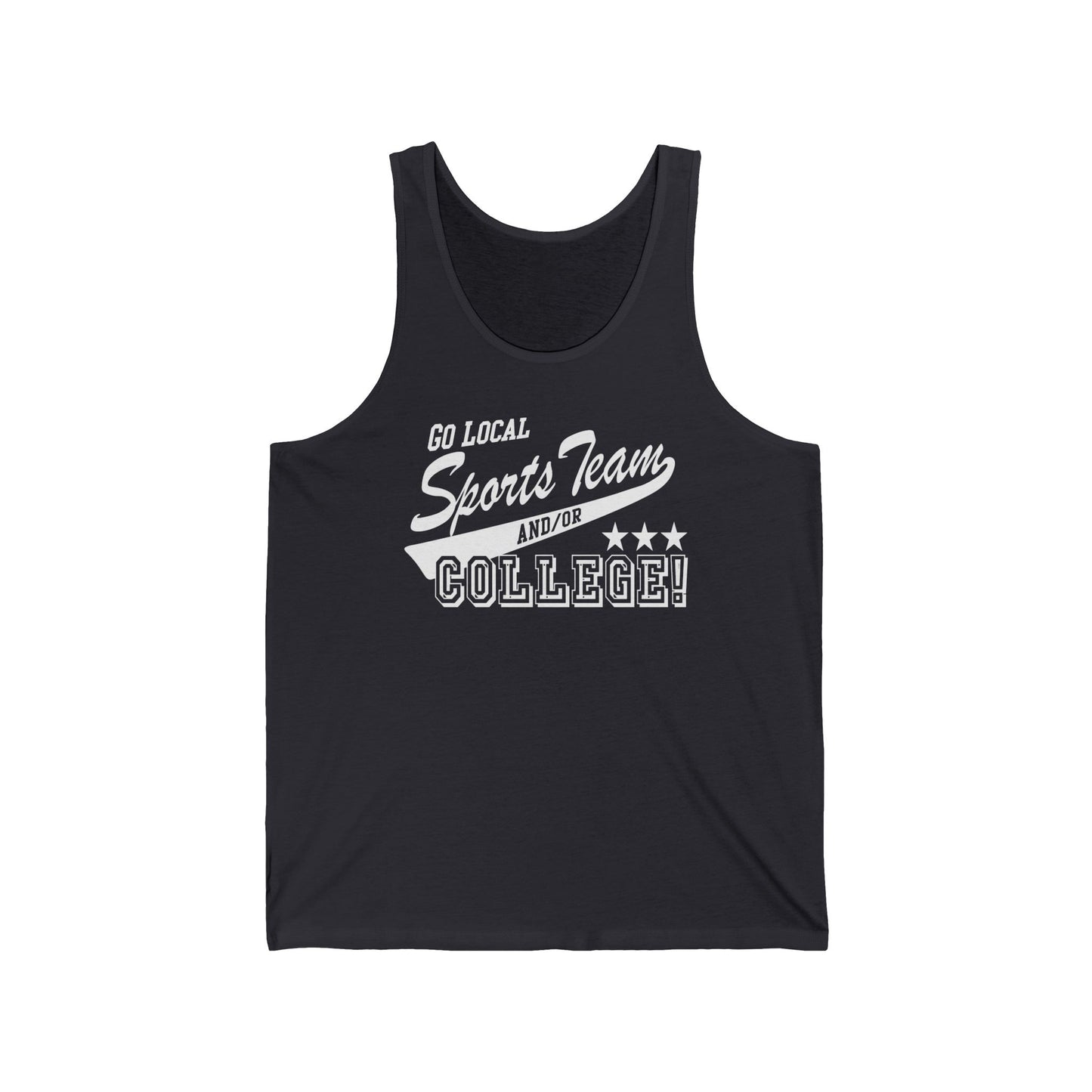 Go Local Sports Team And/Or College - Unisex Tank