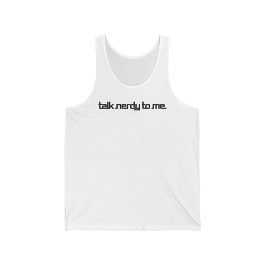 Talk Nerdy To Me - Unisex Tank
