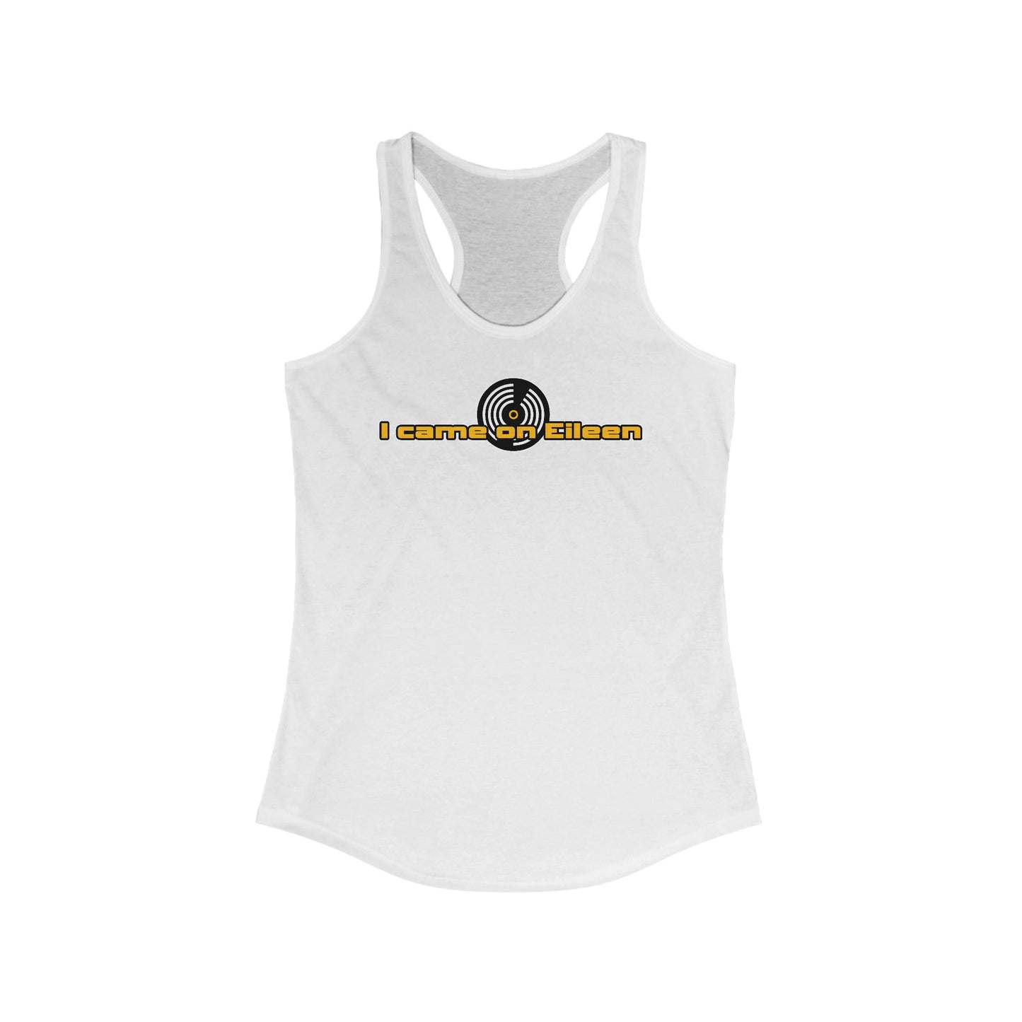I Came On Eileen - Women's Racerback Tank