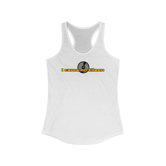 I Came On Eileen - Women's Racerback Tank