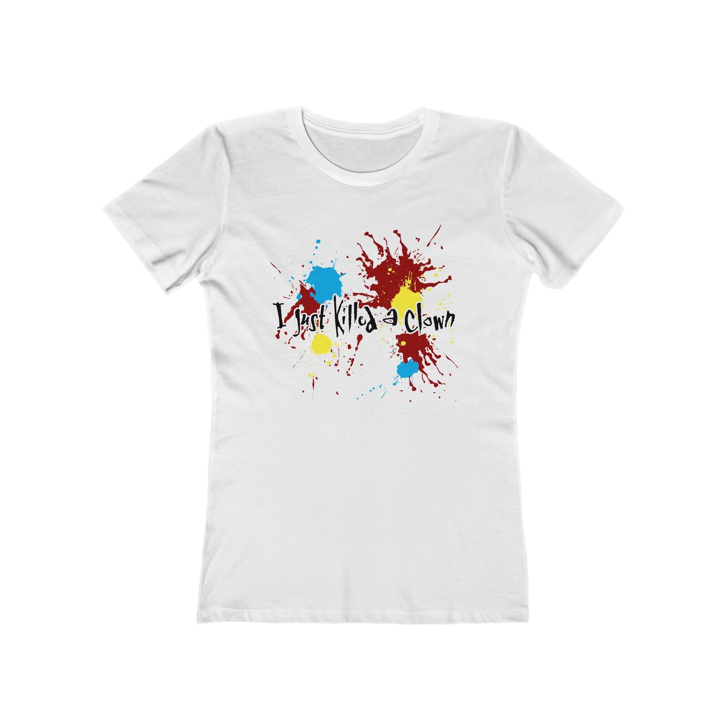 I Just Killed A Clown - Women’s T-Shirt