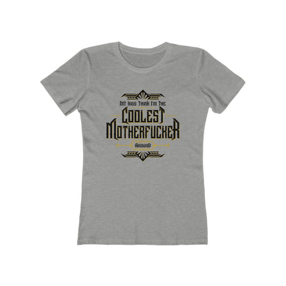 My Kids Think I'm The Coolest Motherfucker Around - Women's T-Shirt