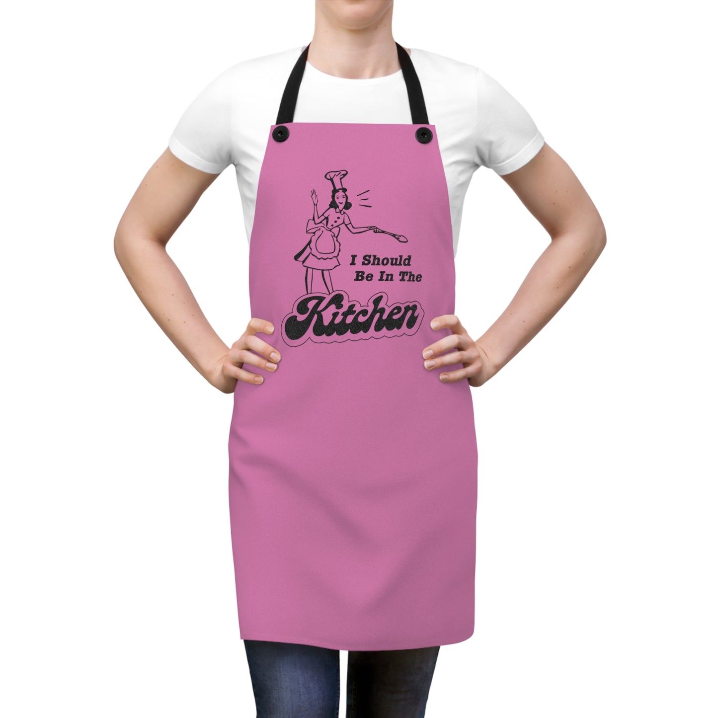 I Should Be In The Kitchen - Apron