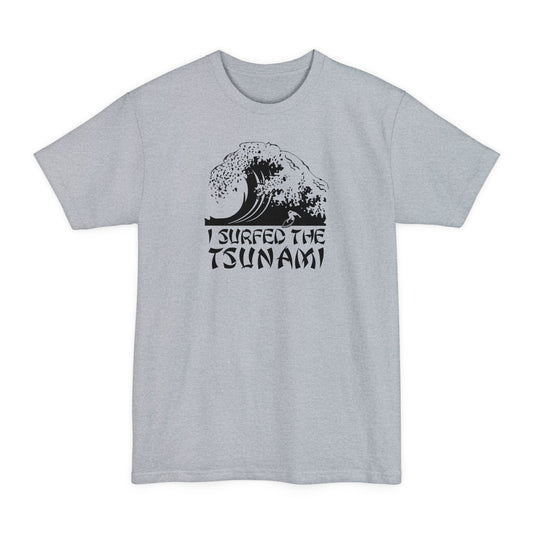 I Surfed The Tsunami - Men's Tall T-Shirt