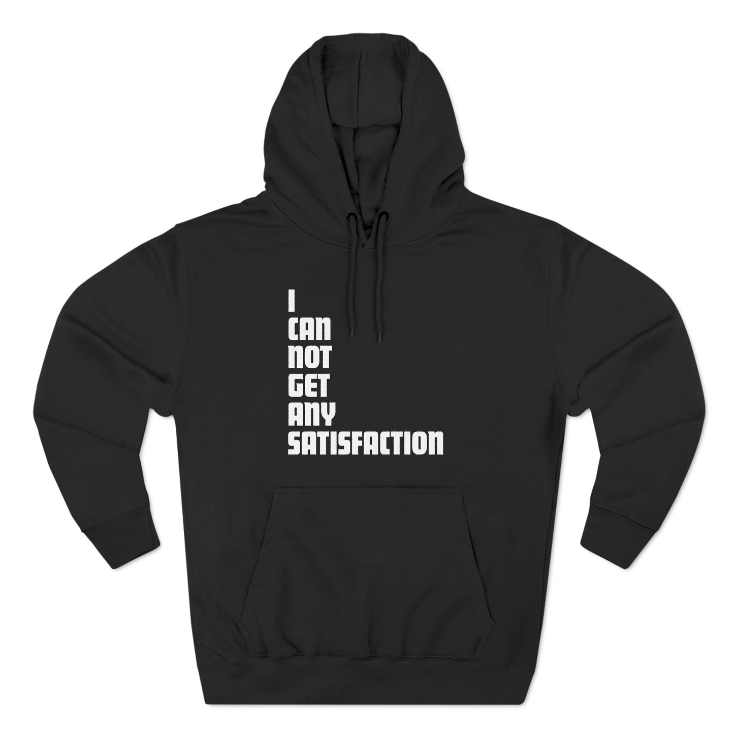 I Can Not Get Any Satisfaction - Hoodie