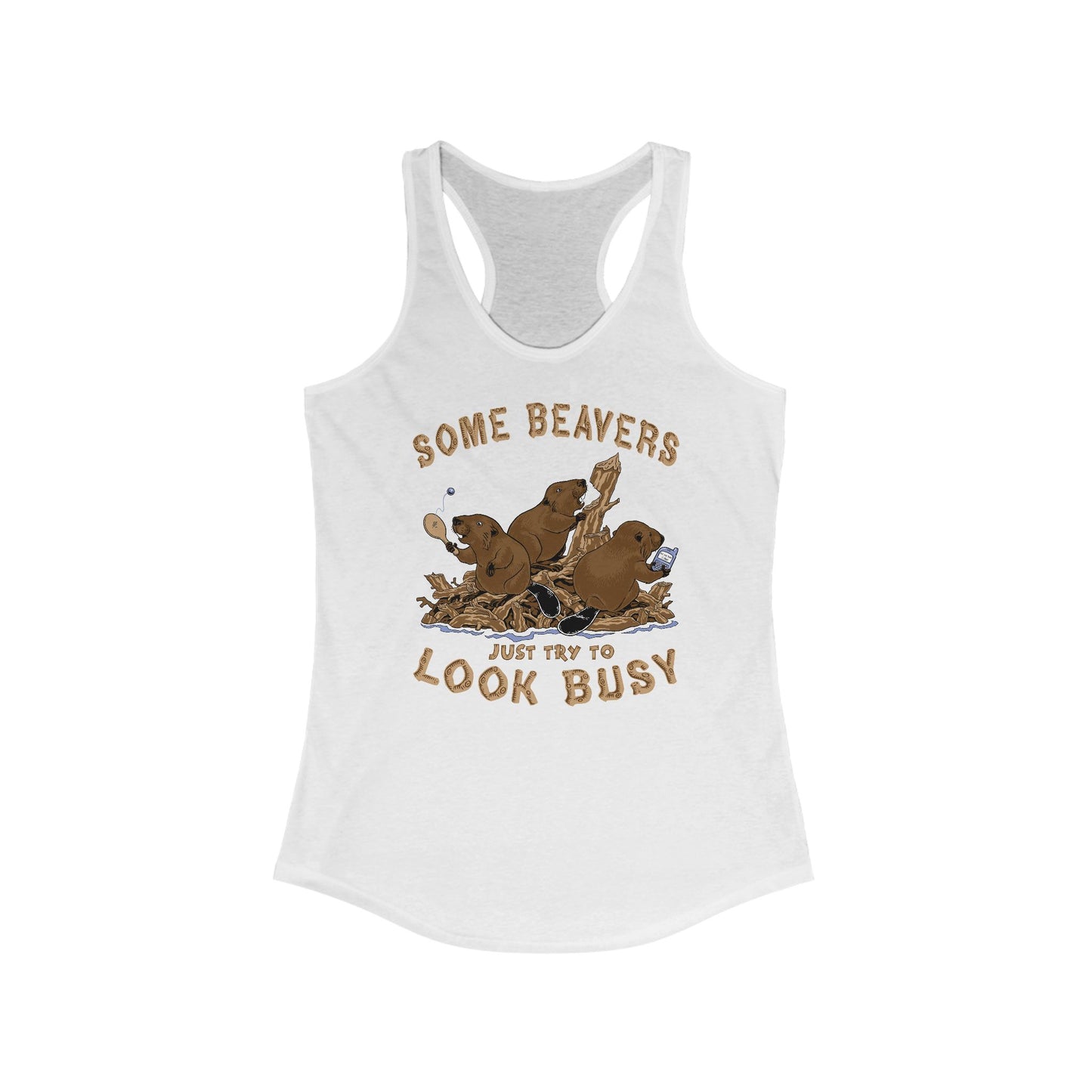 Some Beavers Just Try To Look Busy - Women’s Racerback Tank