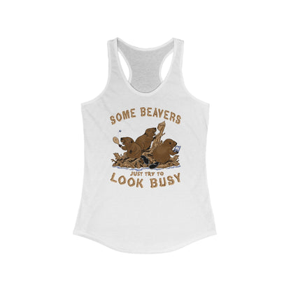 Some Beavers Just Try To Look Busy - Women’s Racerback Tank