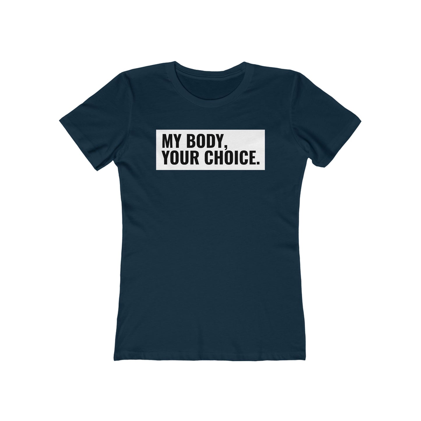 My Body Your Choice - Women’s T-Shirt