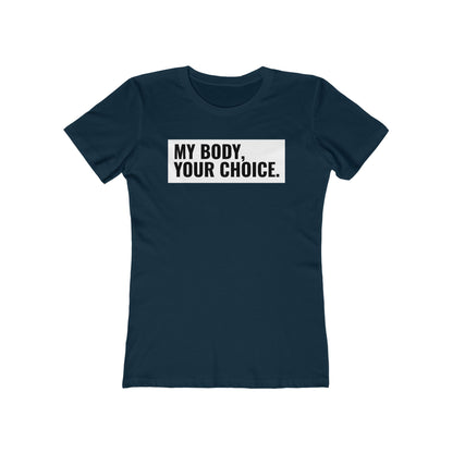 My Body Your Choice - Women’s T-Shirt