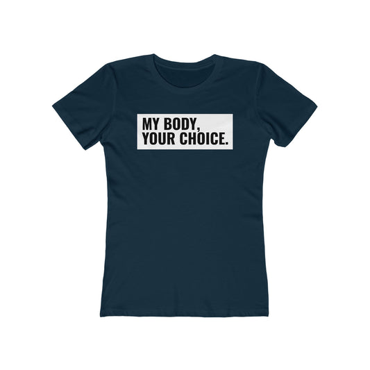My Body Your Choice - Women’s T-Shirt