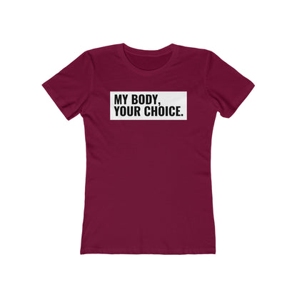 My Body Your Choice - Women’s T-Shirt