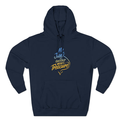 My Junk Is Another Man's Treasure - Hoodie