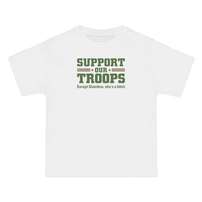 Support Our Troops Except (Female Name) She's A Bitch - Men's Heavyweight T-Shirt