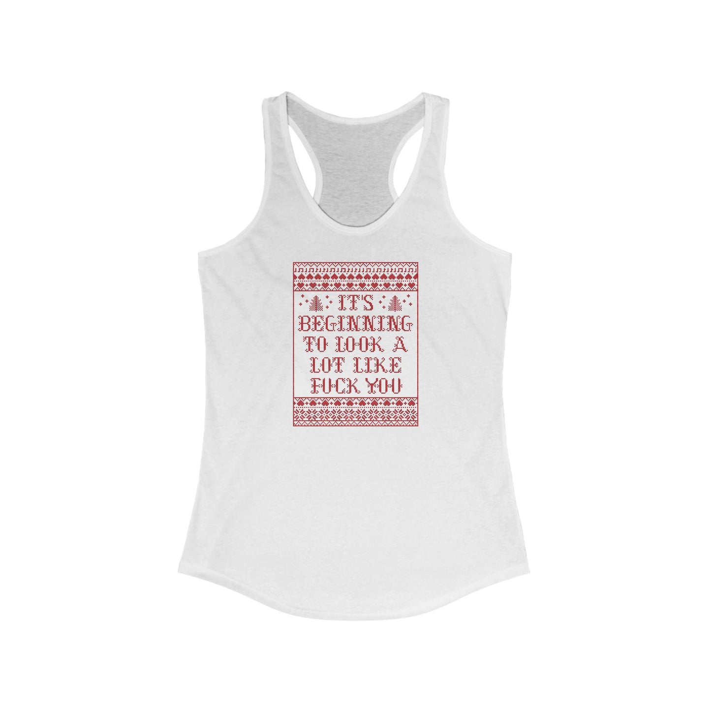 It's Beginning To Look A Lot Like Fuck You - Women's Racerback Tank