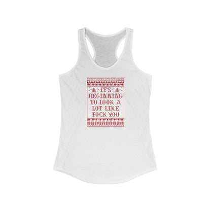 It's Beginning To Look A Lot Like Fuck You - Women's Racerback Tank