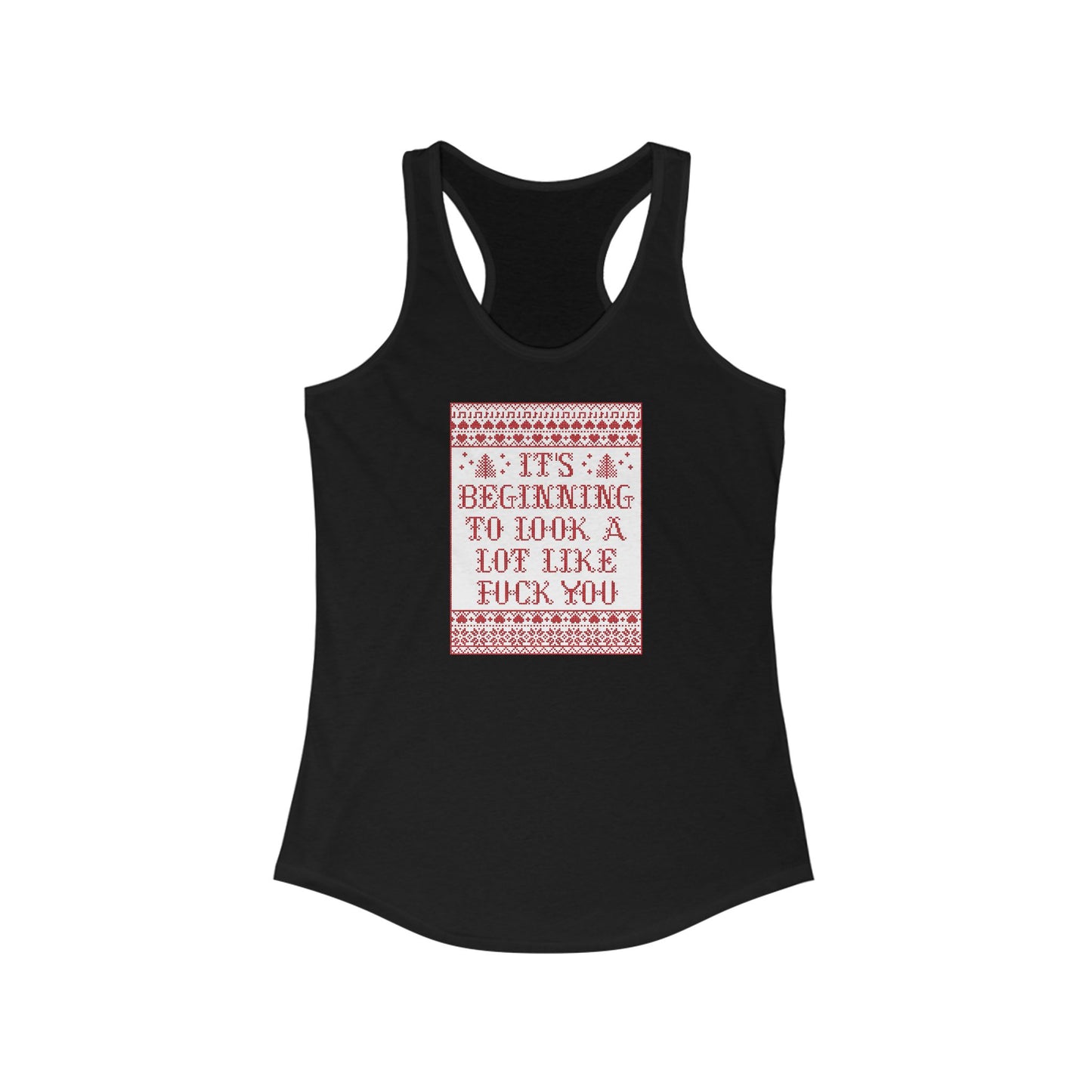 It's Beginning To Look A Lot Like Fuck You - Women's Racerback Tank