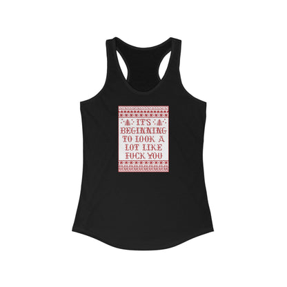 It's Beginning To Look A Lot Like Fuck You - Women's Racerback Tank