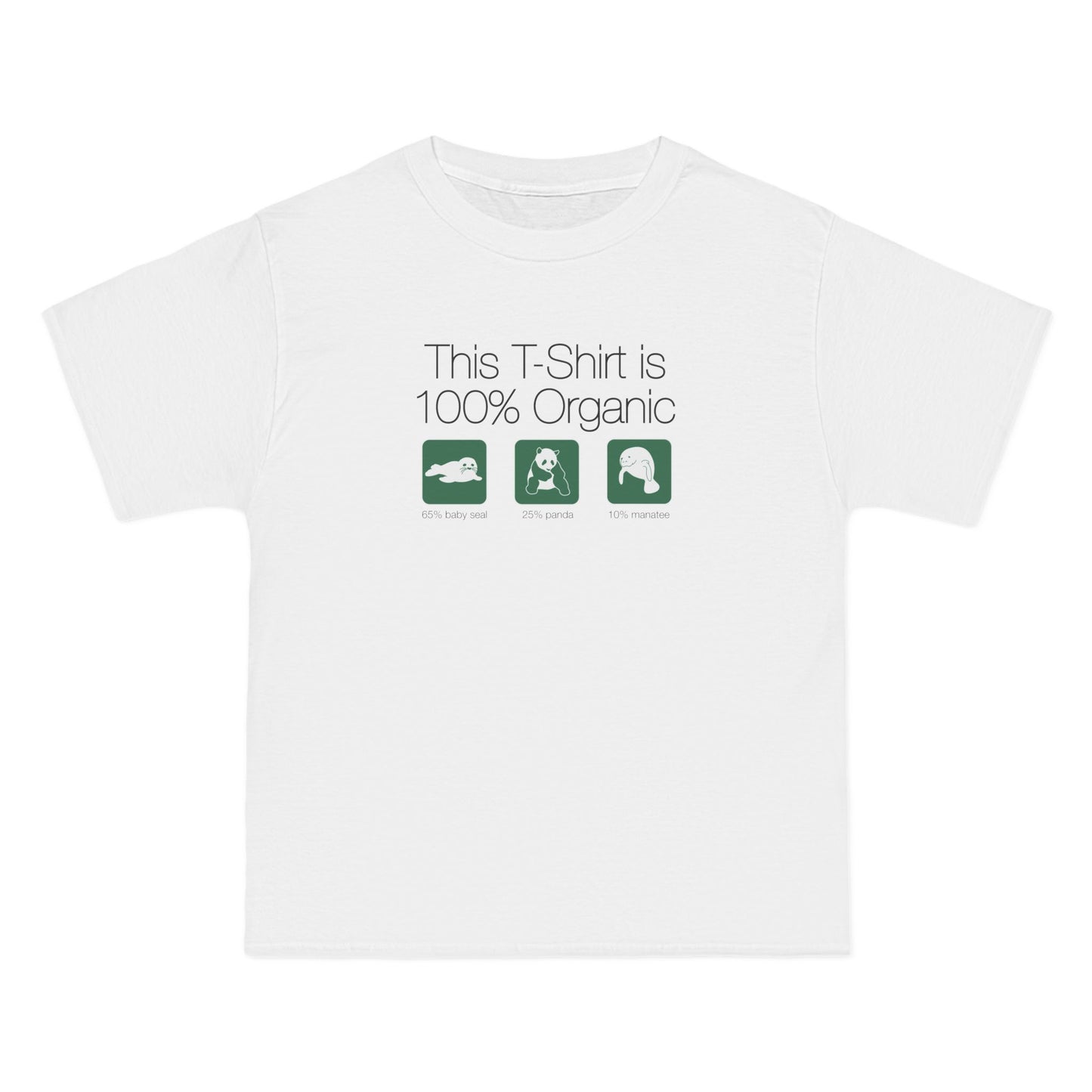 This Shirt Is 100% Organic - 65% Baby Seal 25% Panda 10% Manatee - Men's Heavyweight T-Shirt