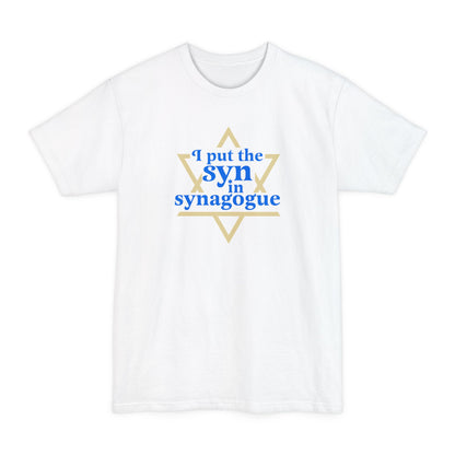 I Put The Syn In Synagogue - Men's Tall T-Shirt