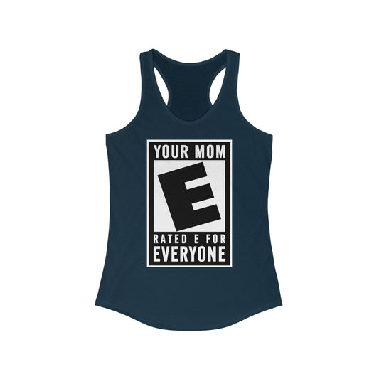 Your Mom - Rated E For Everyone  - Women’s Racerback Tank