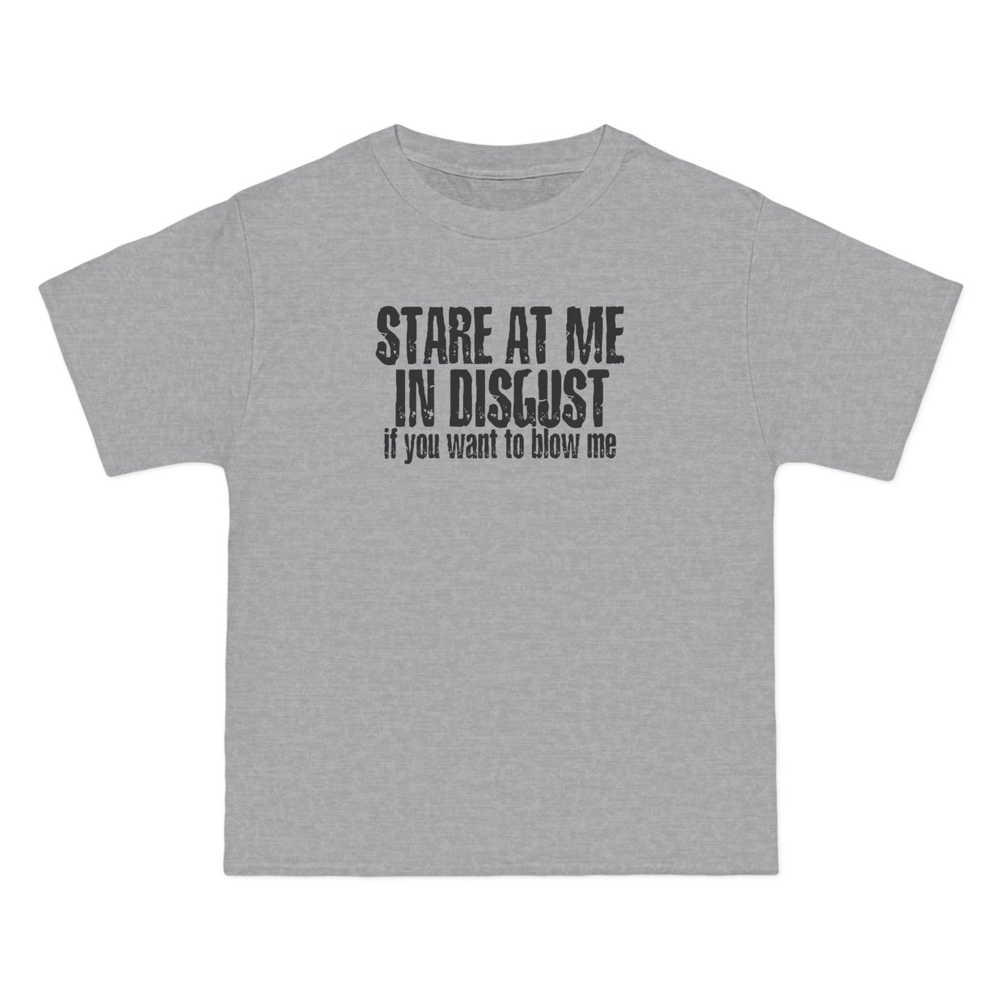 Stare At Me In Disgust - Men's Heavyweight T-Shirt