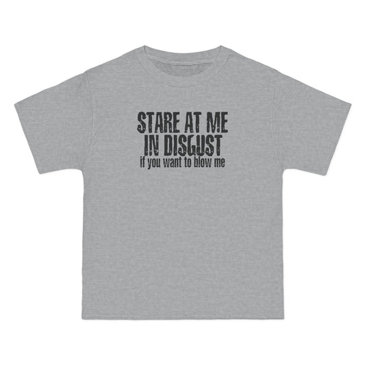 Stare At Me In Disgust - Men's Heavyweight T-Shirt