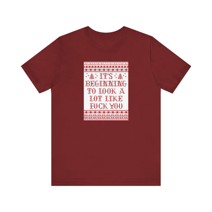 It's Beginning To Look A Lot Like Fuck You - Men's T-Shirt