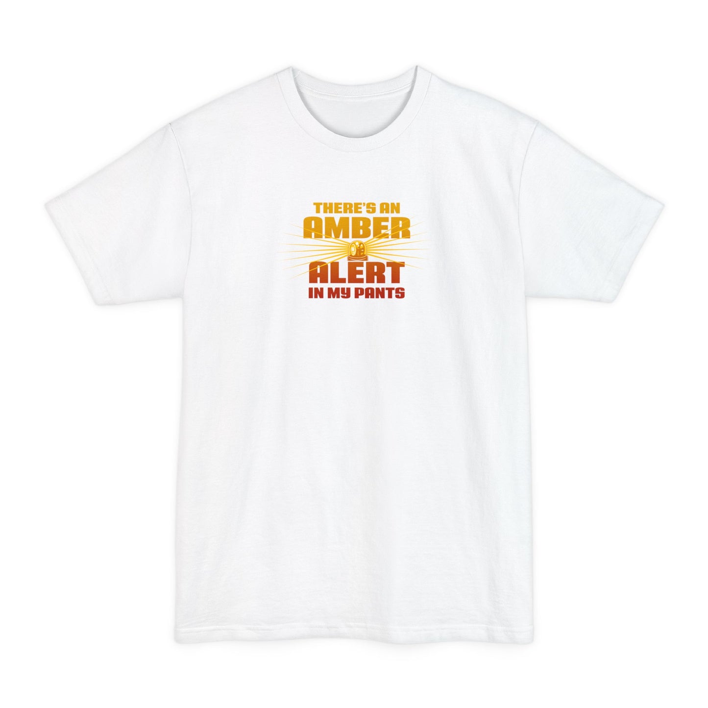 There's An Amber Alert In My Pants - Men's Tall T-Shirt