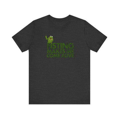Fisting Makes Me Come Alive (Kermit The Frog) - Men's T-Shirt