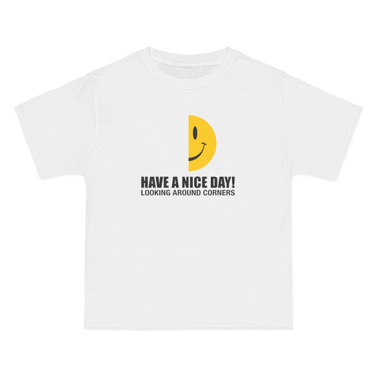 Have A Nice Day! Looking Around Corners - Men's Heavyweight T-Shirt