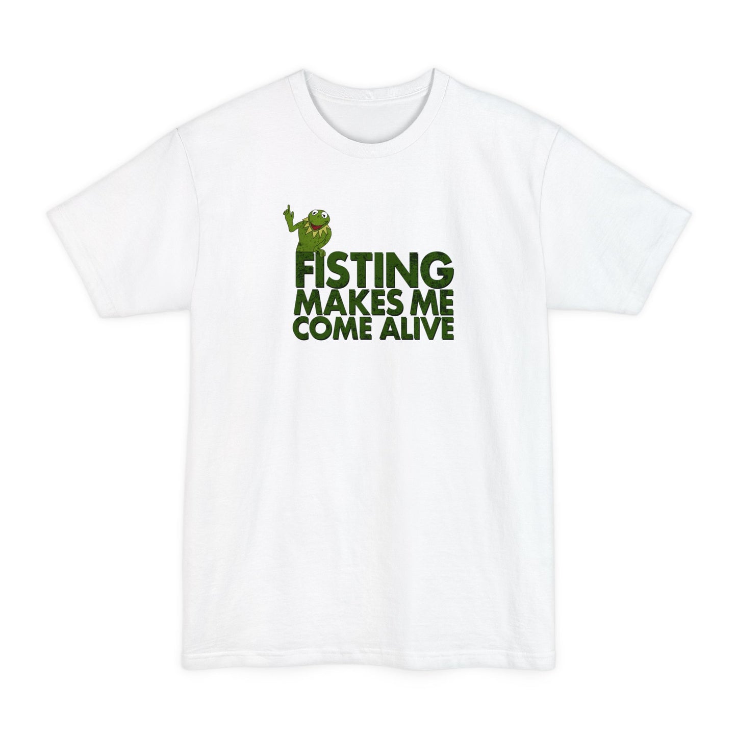 Fisting Makes Me Come Alive - Men's Tall T-Shirt