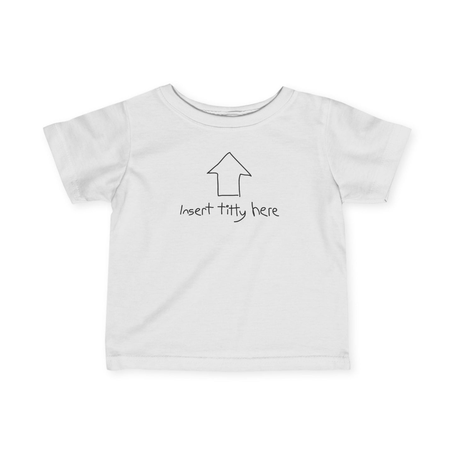 Insert Titty Here - Baby T-Shirt