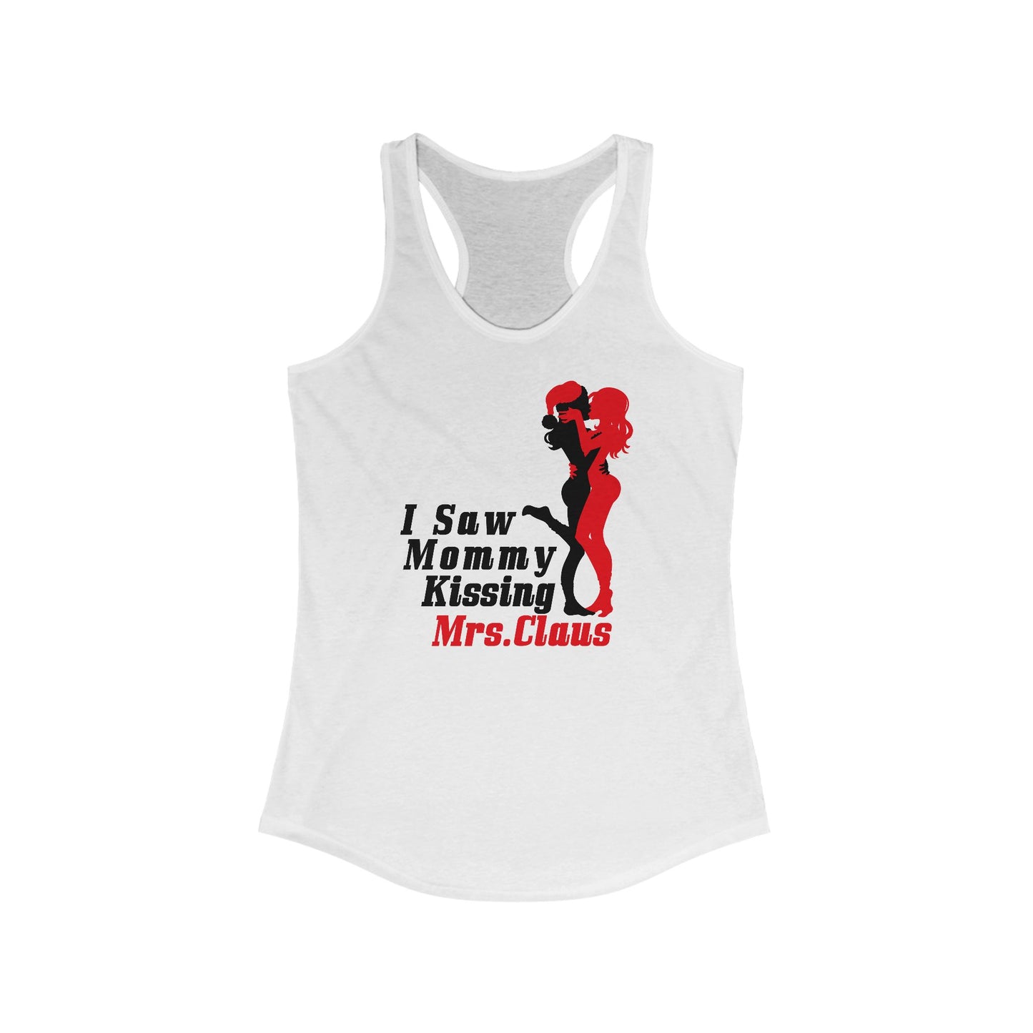 I Saw Mommy Kissing Mrs. Claus  - Women’s Racerback Tank