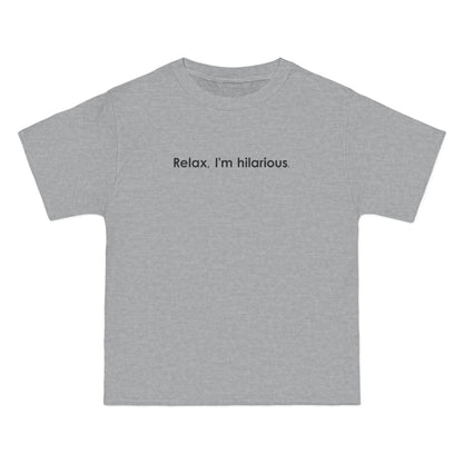 Relax I'm Hilarious - Men's Heavyweight T-Shirt