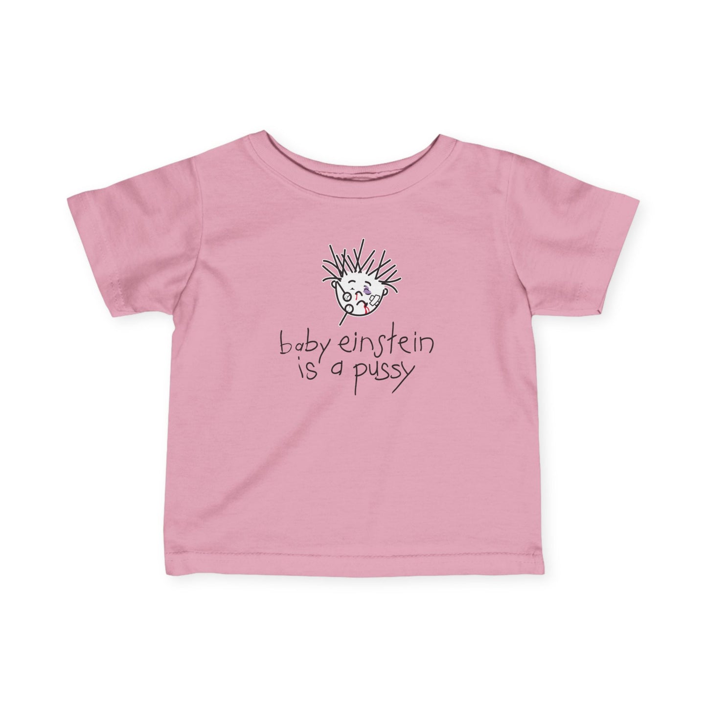 Baby Einstein Is A Pussy - Baby T-Shirt