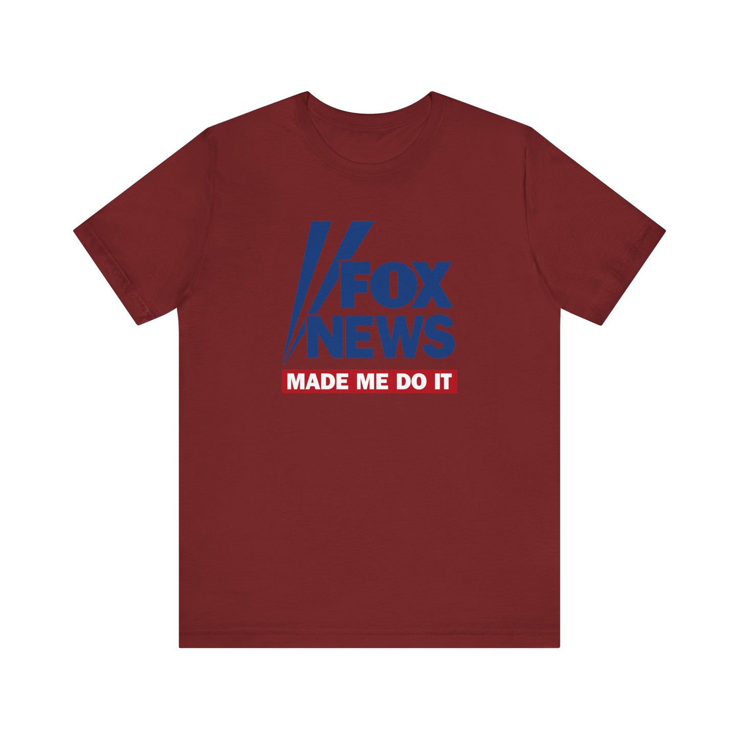 Fox News Made Me Do It - Men's T-Shirt