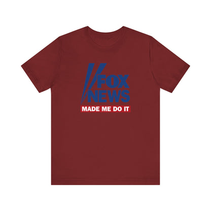 Fox News Made Me Do It - Men's T-Shirt