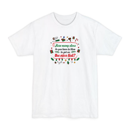 How Many Elves Do You Have To Blow To Get On The Nice List? - Men's Tall T-Shirt