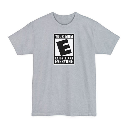 Your Mom - Rated E For Everyone - Men's Tall T-Shirt